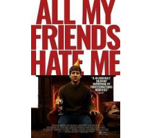 All My Friends Hate Me (2021)