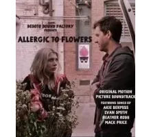 Allergic to Flowers (2017)