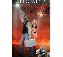 Another Apocalyptic Zombie Movie (2018)