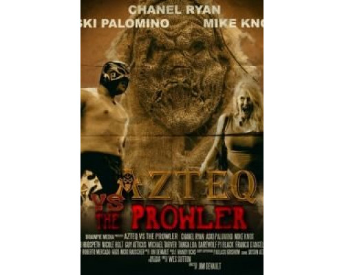 Azteq vs the Prowler  2017 смотреть онлайн