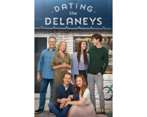 Dating the Delaneys  2022 смотреть онлайн