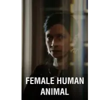 Female Human Animal (2018)