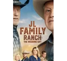 JL Family Ranch: The Wedding Gift (2020)