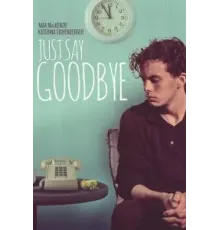 Just Say Goodbye (2017)