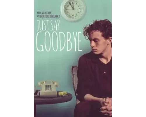 Just Say Goodbye (2017)