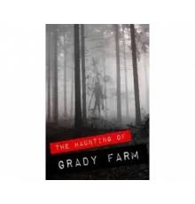 The Haunting of Grady Farm 2019