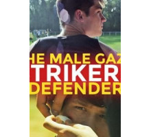 The Male Gaze: Strikers & Defenders (2020)