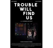 Trouble Will Find Us (2020)